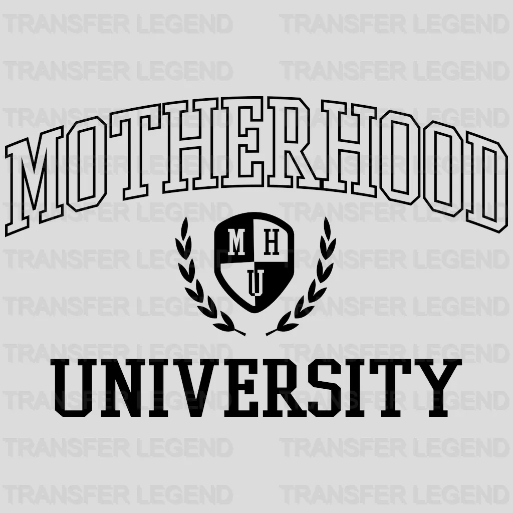 Motherhood University - Mothers Day  - Funny Mom - Design - DTF heat transfer - transferlegend