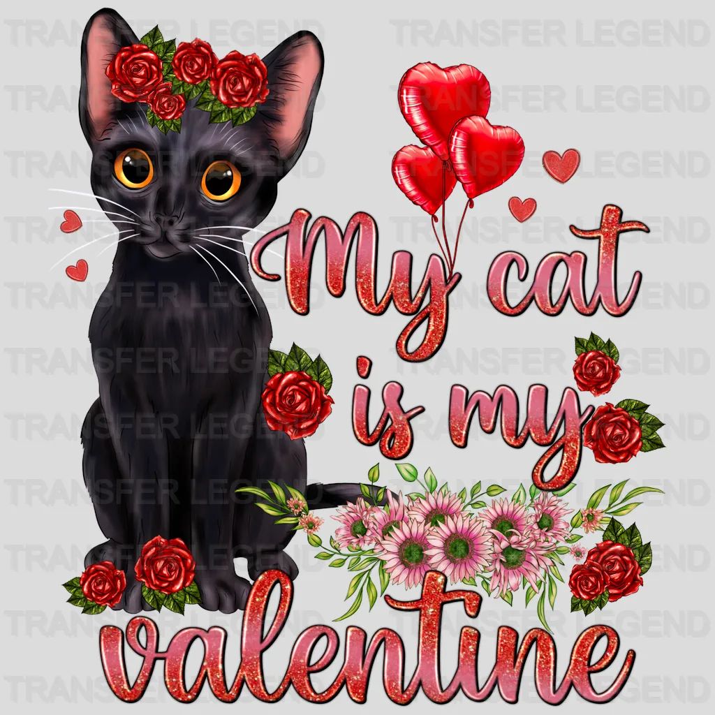 MY CAT IS MY VALENTINE - DTF heat transfer - transferlegend