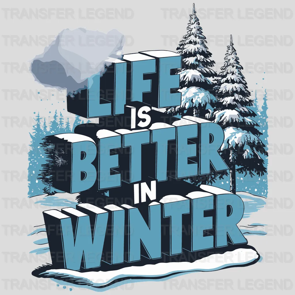 Life Is Better Winter Design - DTF Heat Transfers - transferlegend