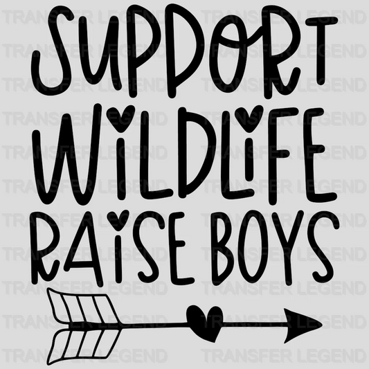 Support Wildlife Raise Boys - Mothers Day  - Funny Mom - Pregnancy Announcement Design - DTF heat transfer - transferlegend