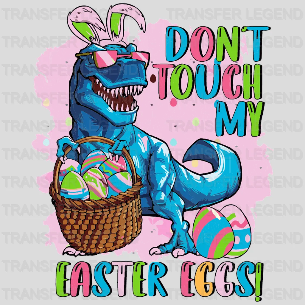 Don't Touch My Easter Eggs! Easter Design - DTF heat transfer - transferlegend