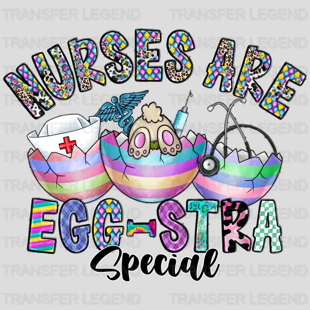 Nurses Are Egg-Stra Special Easter Design - DTF heat transfer - transferlegend