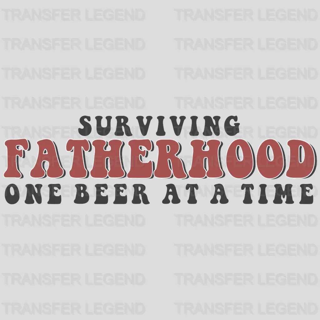 Surviving Fatherhood One Beer At A Time Design - DTF heat transfer - transferlegend