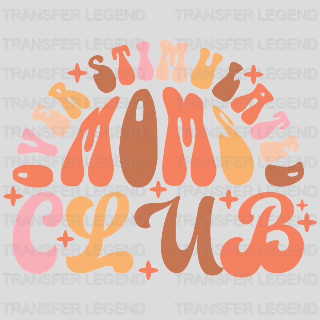 Over Stimulated Moms Club - Mothers Day - DTF Transfer - transferlegend