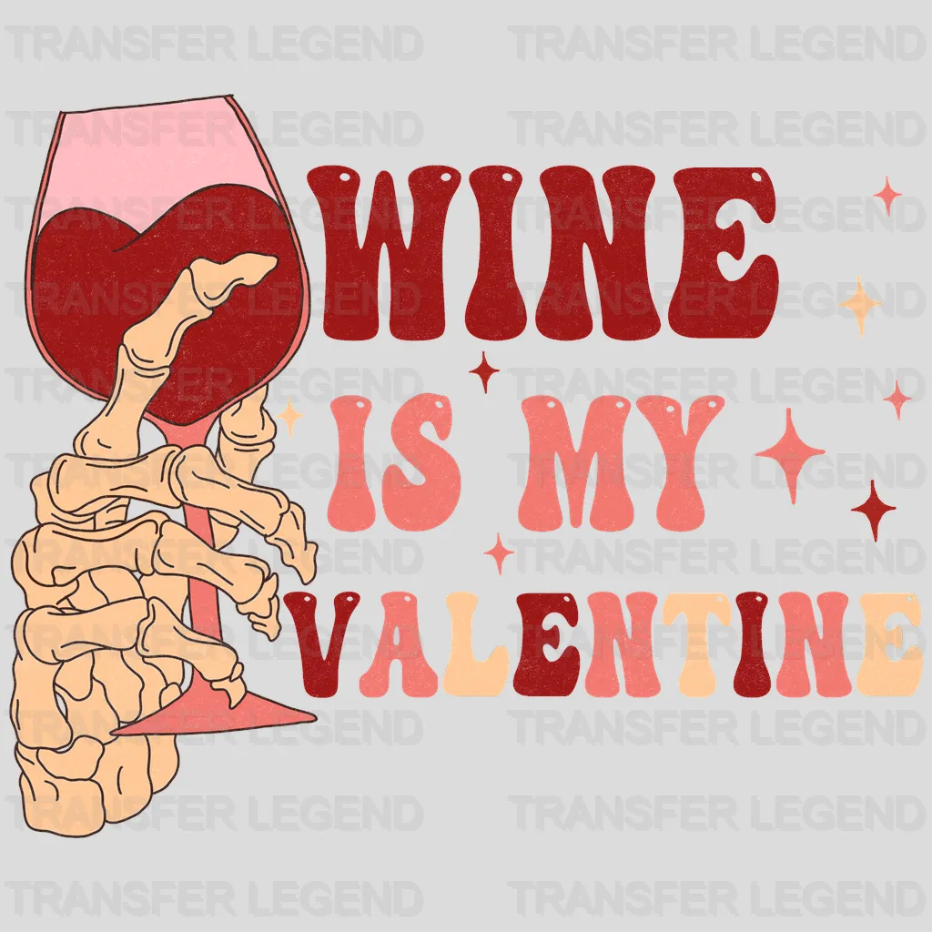 WINE IS MY VALENTINE - DTF heat transfer - transferlegend