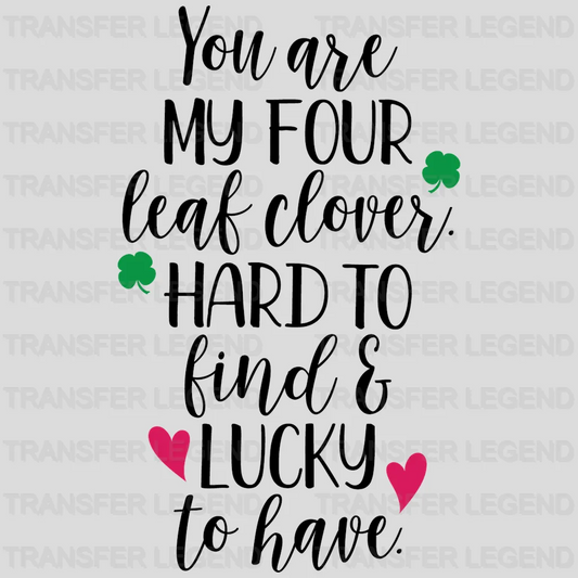 You Are My Four Leaf Clover St. Patrick's Day Design - DTF heat transfer - transferlegend