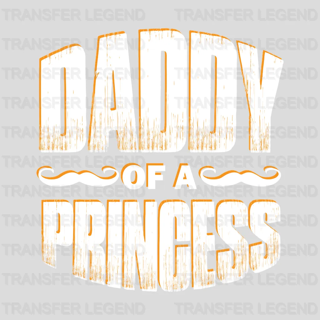 Daddy Of A Princess Design - DTF heat transfer - transferlegend