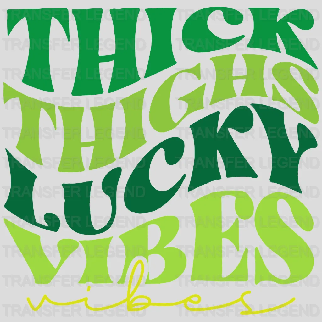 Thick Thighs Lucky Vibes St. Patrick's Day Design - DTF heat transfer - transferlegend