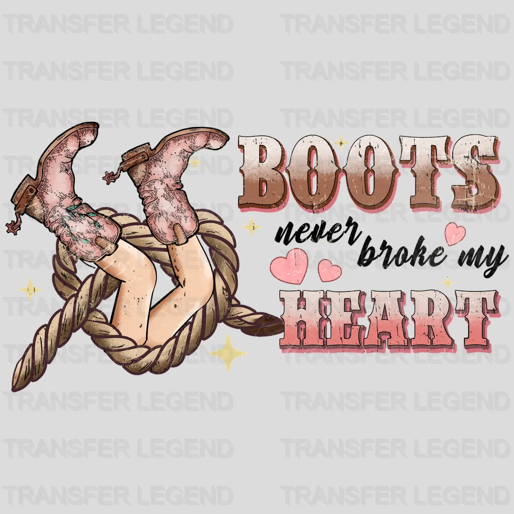 BOOTS NEVER BROKE MY HEART - DTF heat transfer - transferlegend