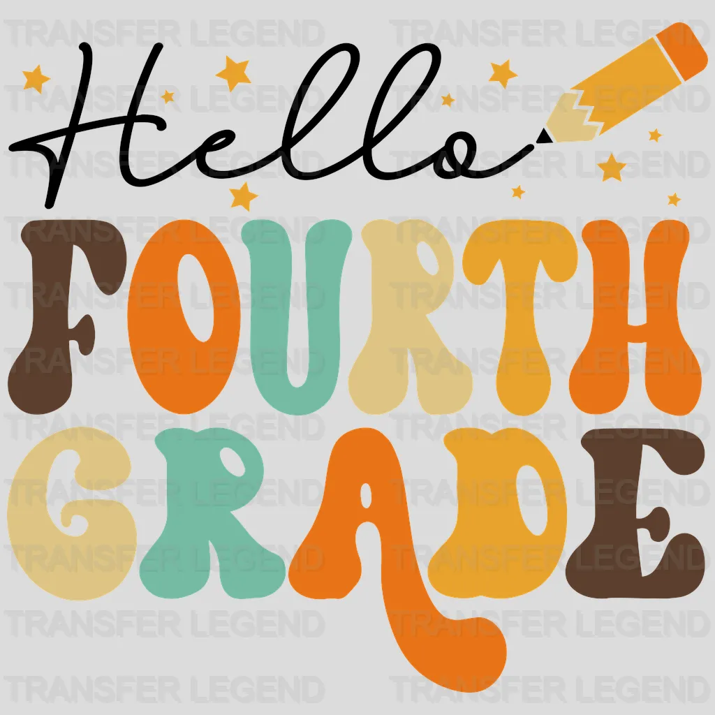 Hello Fourth Grade - First Day Of School - Back to School -  Design - DTF heat transfer - transferlegend