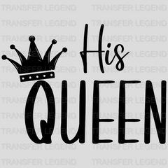 His Queen - Matching Couple Design - DTF heat transfer - transferlegend