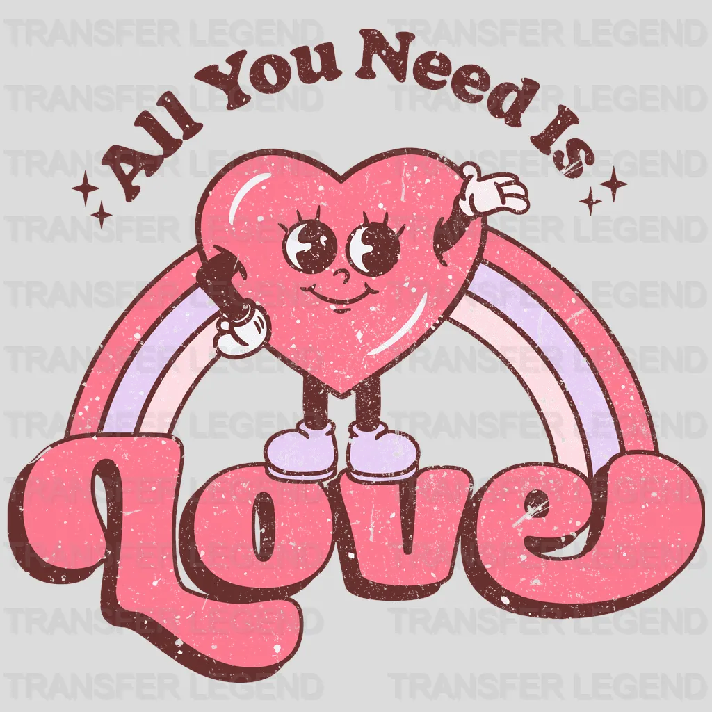 All You Need Is Love Valentine's Day Design - DTF heat transfer - transferlegend