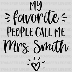 My Favorite People Call Me Mrs. Smith 100 Days Of School Design - DTF heat transfer - transferlegend