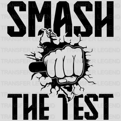 Smash The Test Test Day Design - DTF Heat Transfer - transferlegend