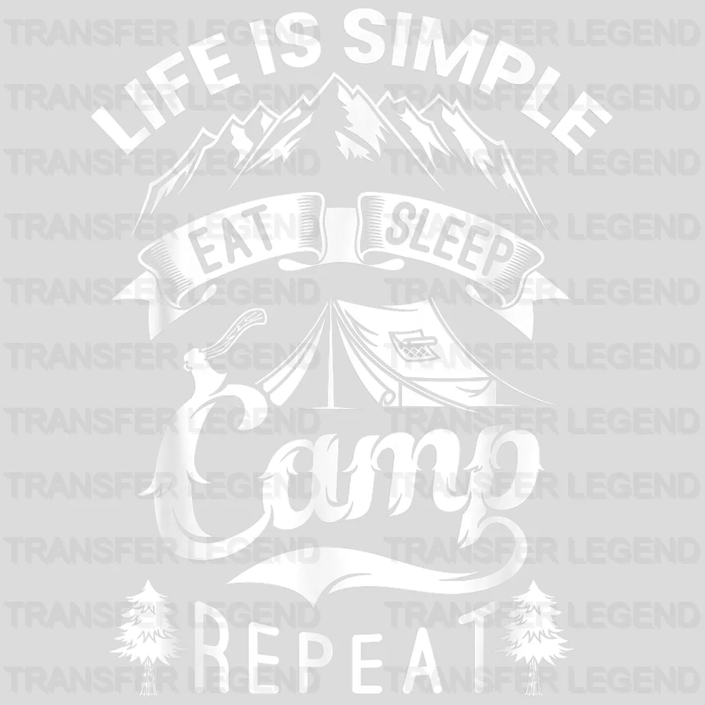 Life Is Simple Eat Sleep Camp Repeat - Funny Camping Design - DTF heat transfer - transferlegend