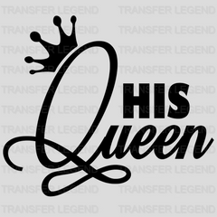 His Queen  / Her King Design - Matching Couple - DTF heat transfer - transferlegend