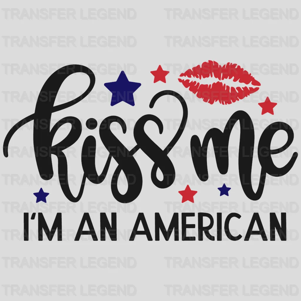 Kiss Me I'm an American DTF Transfer - transferlegend