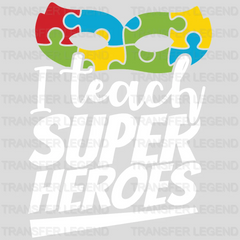 I Teach Super Heroes Autism Awareness Design - DTF heat transfer - transferlegend