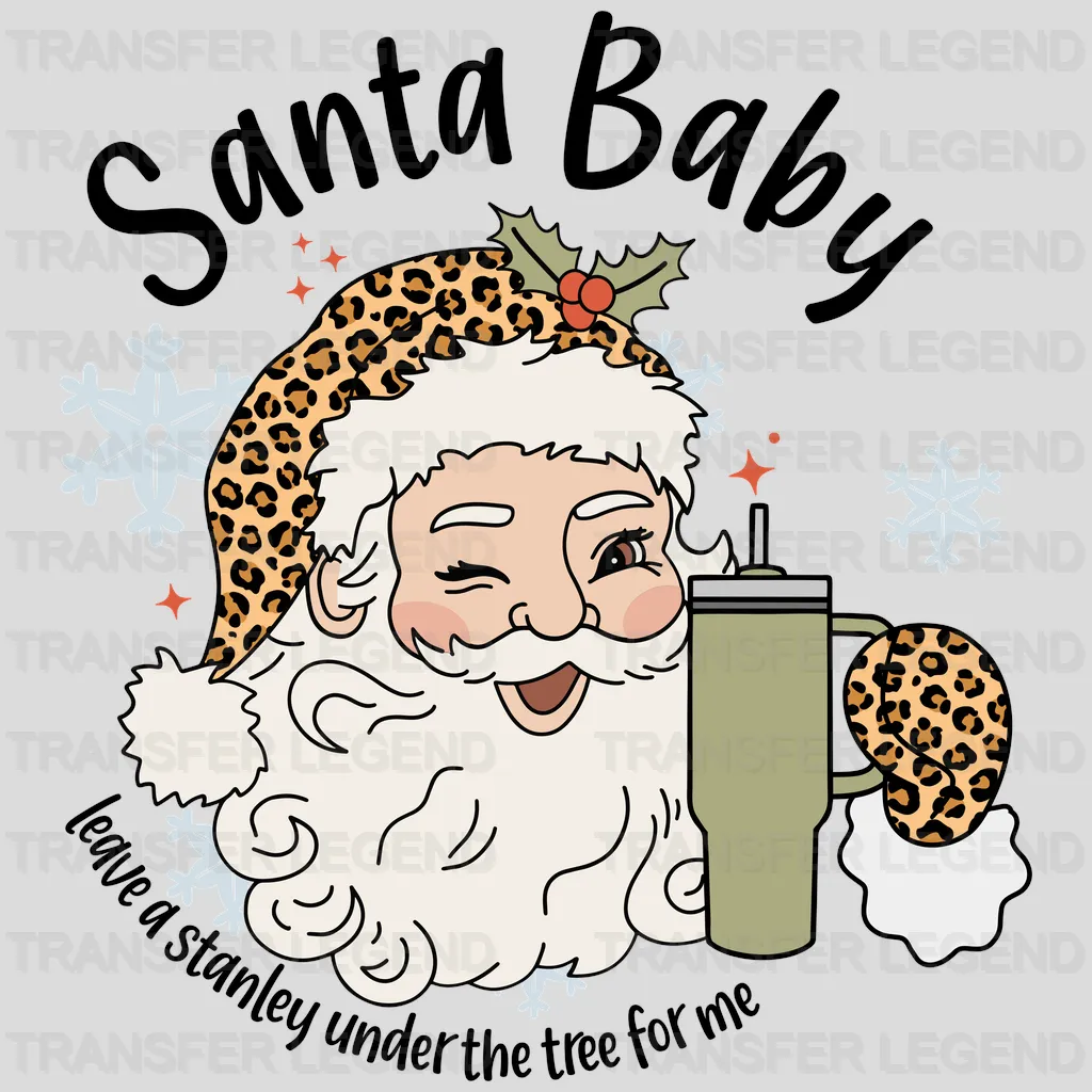 SANTA BABY LEAVE A STANLEY , Christmas Design - DTF heat transfer - transferlegend