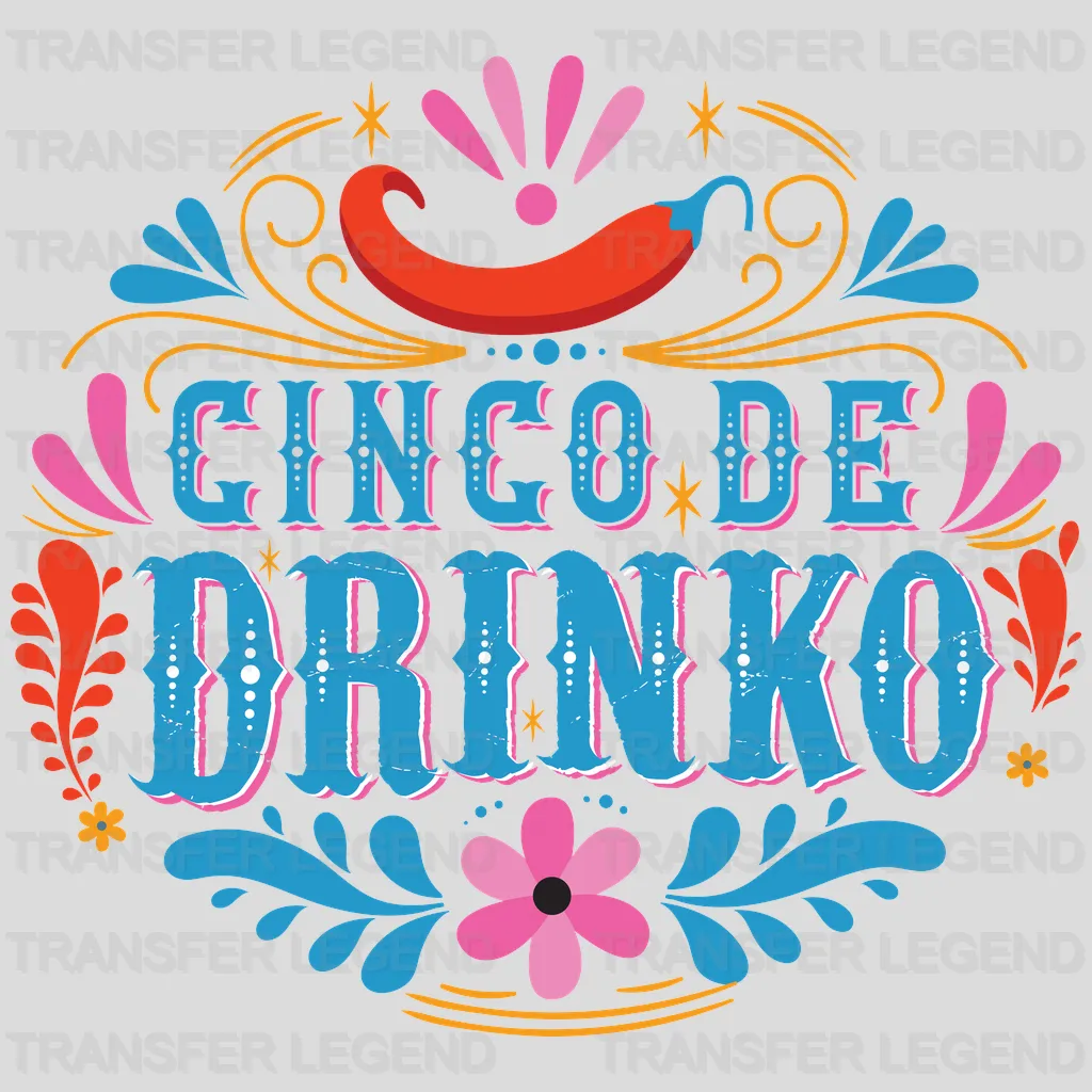 Cinco De Drinko - Cinco De Mayo DTF heat transfer - transferlegend