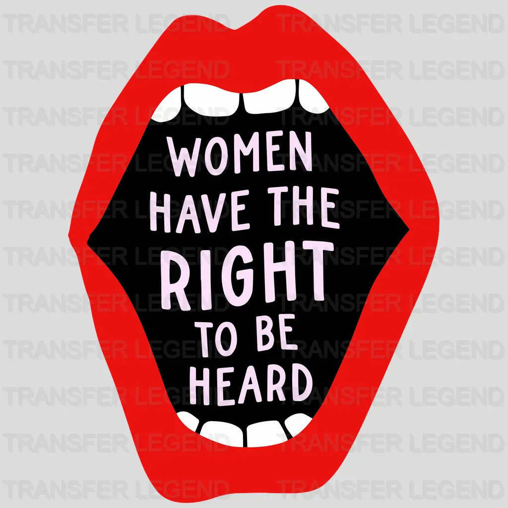 Women Have the Right To Be Heard Design - DTF heat transfer - transferlegend