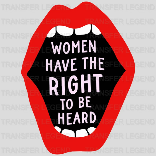 Women Have the Right To Be Heard Design - DTF heat transfer - transferlegend