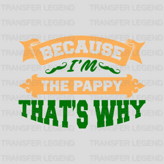 Because I'm The Pappy That's Why Design - DTF heat transfer - transferlegend