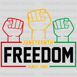 Juneteenth Freedom Since 1865 Black History design- DTF heat transfer - transferlegend