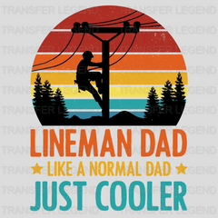 Lineman Dad Like A Normal Dad Just Cooler Design - DTF heat transfer - transferlegend