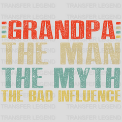 Grandpa The Man The Myth The Bad Influence Design - DTF heat transfer - transferlegend