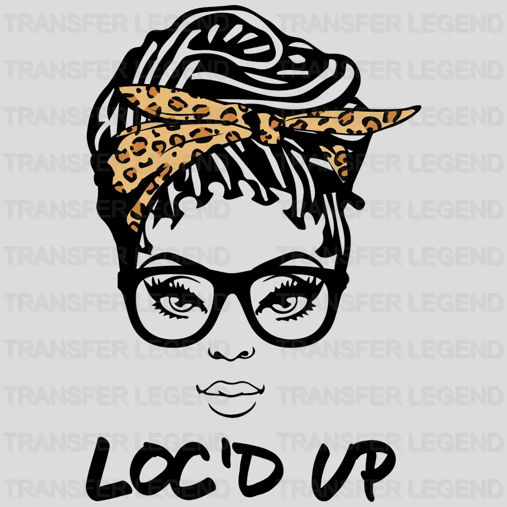 Loc'd Up Black Women Natural Hair design- DTF heat transfer - transferlegend