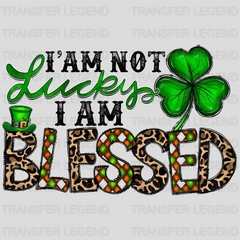 I'm Not Lucky I'm Blessed St. Patrick's Day Design - DTF heat transfer - transferlegend