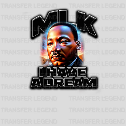 MLK I Have A Dream - BLM design DTF heat transfer - transferlegend