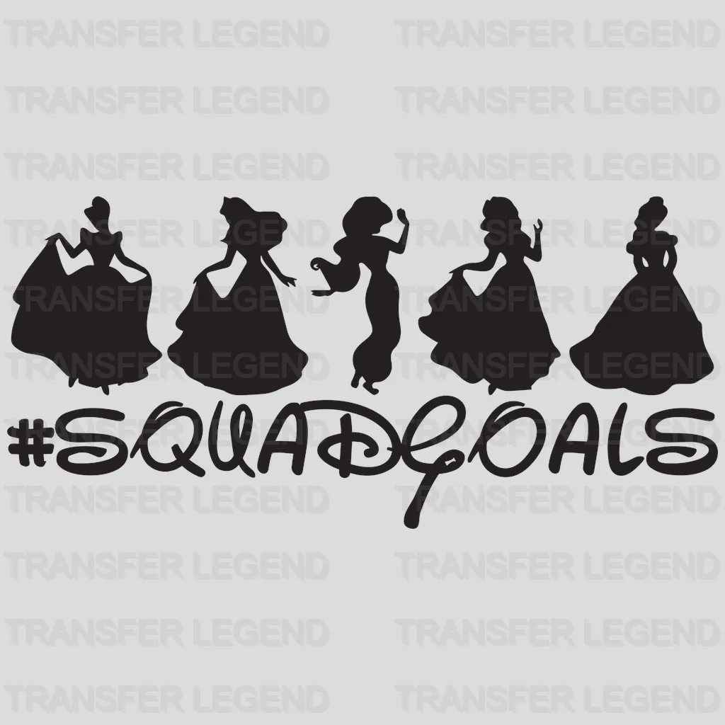 Disney Princesses Squad Goals Design - DTF heat transfer - transferlegend