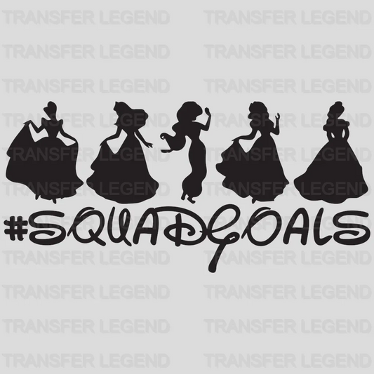 Princesses Squad Goals Design - DTF heat transfer - transferlegend