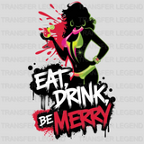 Eat Drink Be Merry Party Design - DTF Heat Transfer - transferlegend