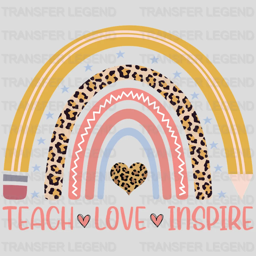 Teach Love Inspire Rainbow - Back To School DTF Transfer - transferlegend