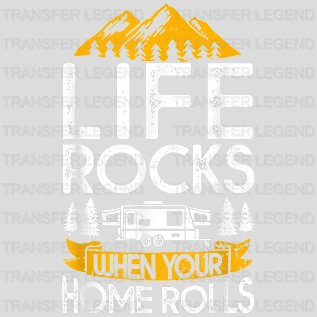 Life Rocks When Your Home Rolls - Funny Camping Vanlife Design - DTF heat transfer - transferlegend