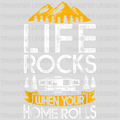 Life Rocks When Your Home Rolls - Funny Camping Vanlife Design - DTF heat transfer - transferlegend