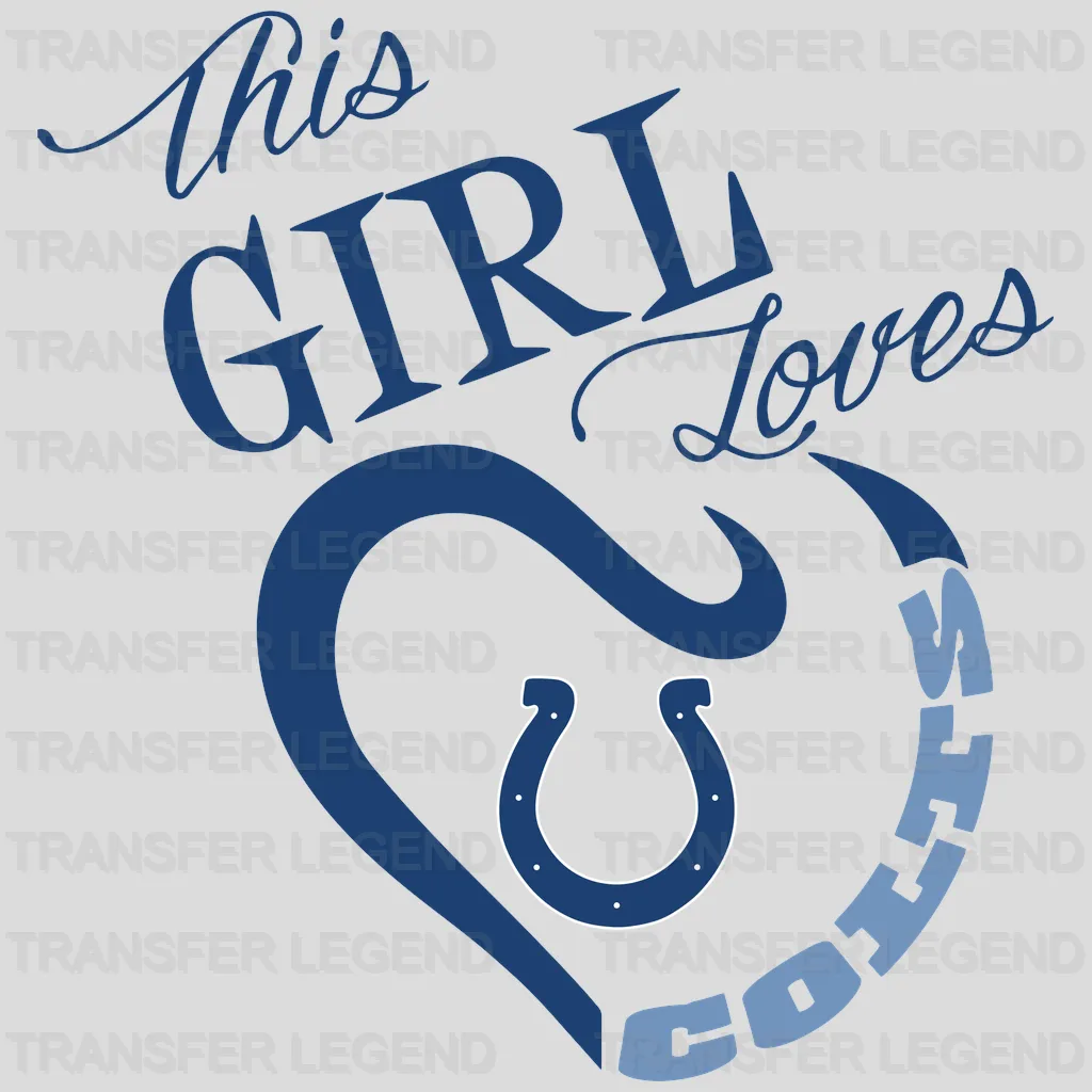 Indianapolis Colts “This Girl Loves Colts” Heart Wordmark NFL Design - DTF Heat Transfer