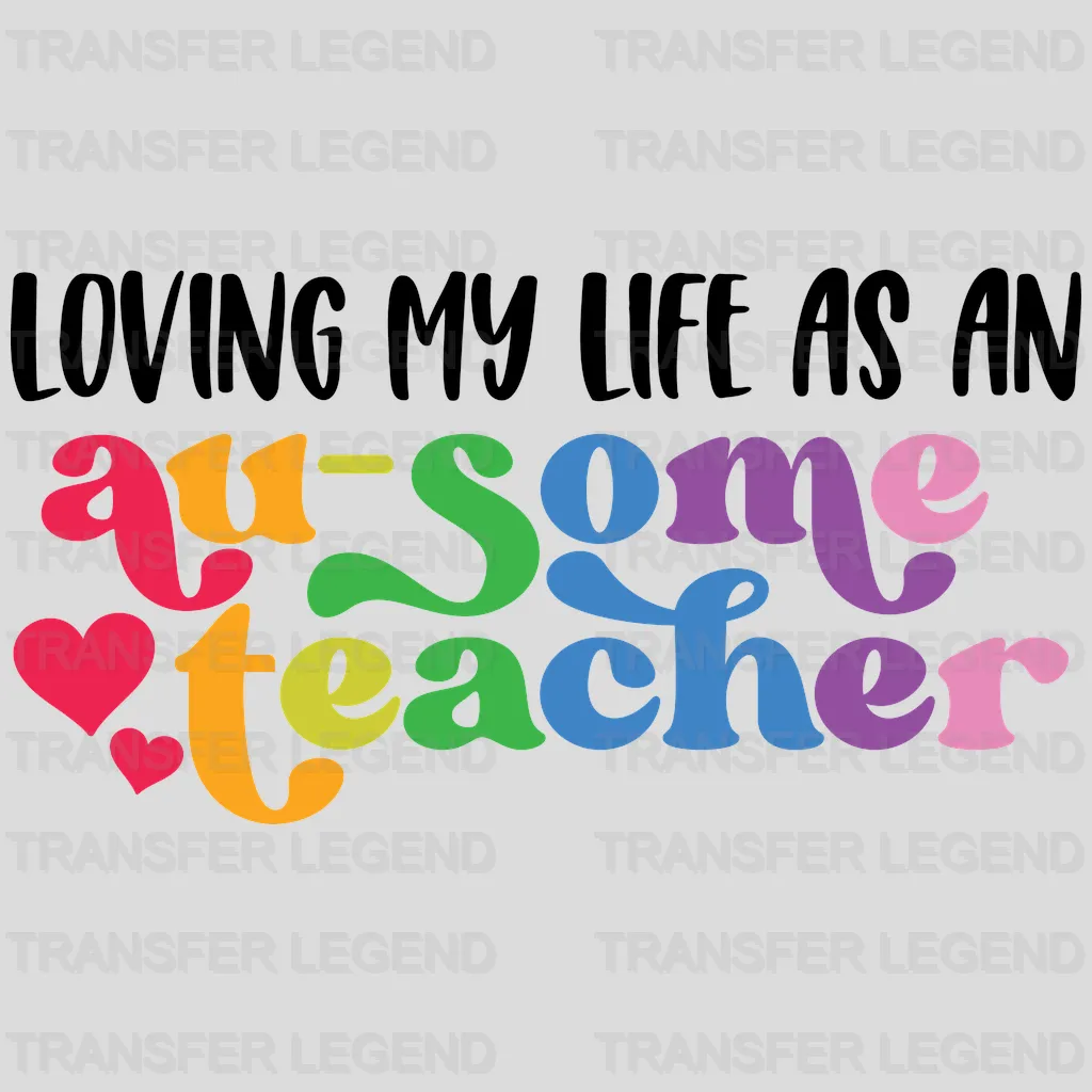 Loving My Life As An Au-some Teacher Autism Awareness Design - DTF heat transfer - transferlegend