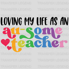 Loving My Life As An Au-some Teacher Autism Awareness Design - DTF heat transfer - transferlegend