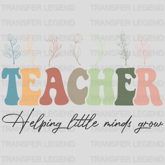 Teacher Helping Little Minds Grow DTF Transfer - transferlegend