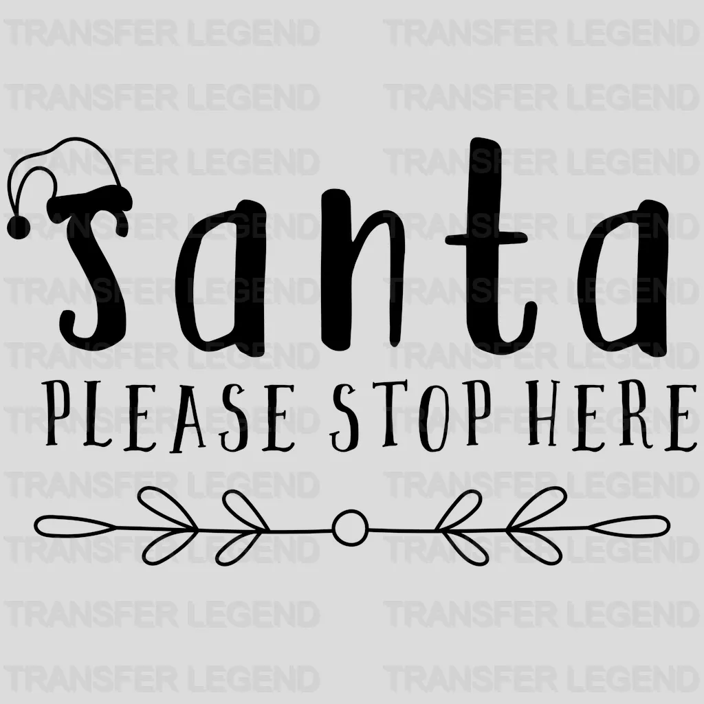 Santa Please Stop Here Christmas Design - DTF heat transfer - transferlegend