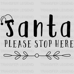 Santa Please Stop Here Christmas Design - DTF heat transfer - transferlegend