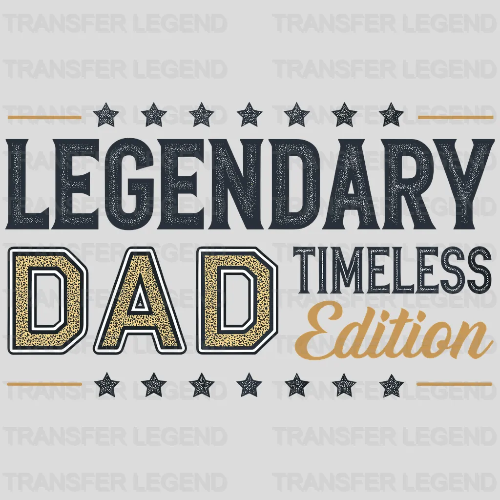 Timeless Edition Fathers Day Design - DTF Heat Transfers - transferlegend
