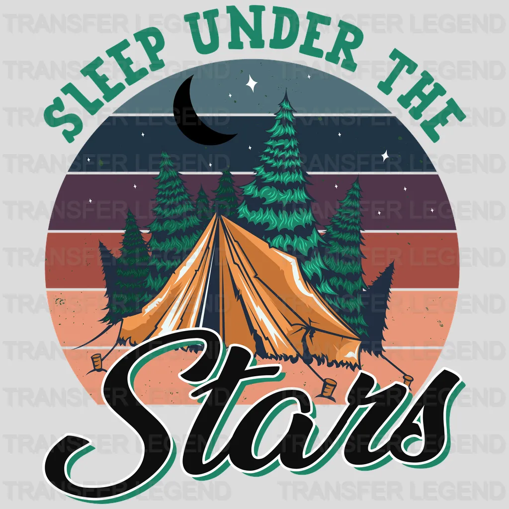 Sleep Under The Stars - Camping  Design - DTF heat transfer - transferlegend