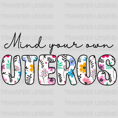 Mind Your Own Uterus Design - DTF heat transfer - transferlegend