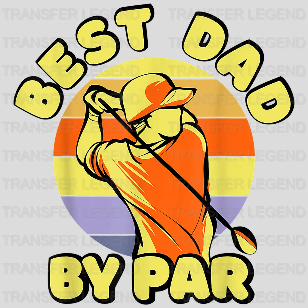 Best Dad By Par Daddy Father's Day Golfer Design - DTF heat transfer - transferlegend