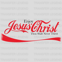 Jesus Christ Enjoy Jesus Christ Thou Shalt Never Thirst - Jesus Design - DTF heat transfer - transferlegend